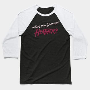 What's Your Damage? Heather? Baseball T-Shirt